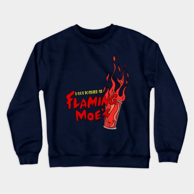I got Toasted at Flaming Moes Crewneck Sweatshirt by Meta Cortex